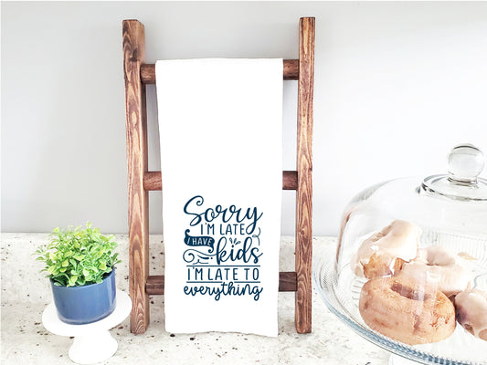 Mother's Day Tea Towel - Sorry I’m Late
