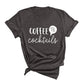 Coffee 'Til Cocktails T-Shirt