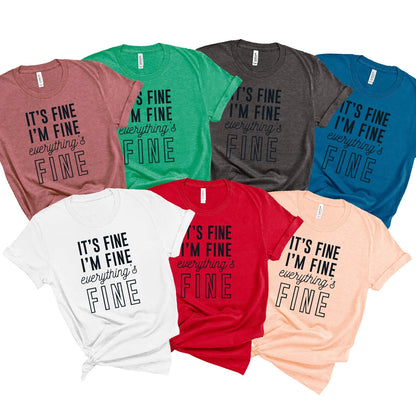 Everything's Fine T-Shirt
